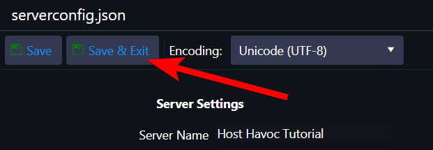 Save & Exit button on the serverconfig.json file